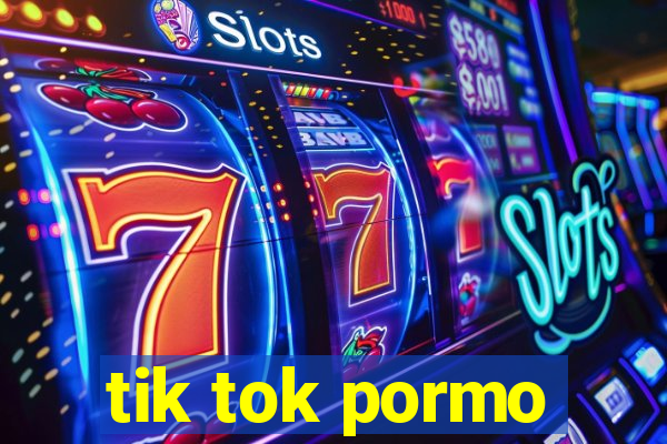 tik tok pormo